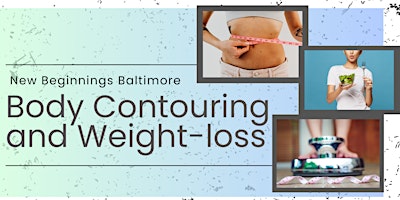 Primaire afbeelding van Body Contouring and Weight-loss at New Beginnings Baltimore!