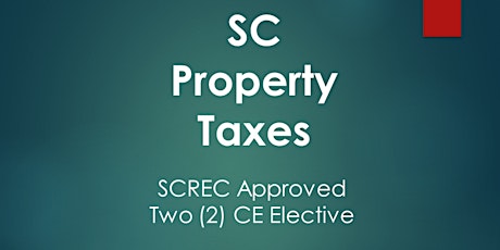 SC Property Taxes Webinar (2 CEE) Fri.  Apr. 5, 2024 (2-4) SANDER