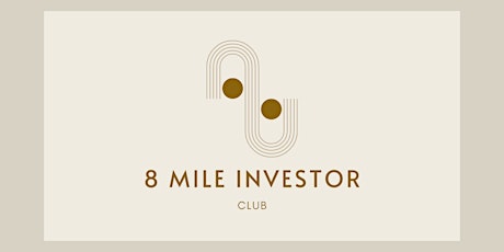 8 Mile Investor Club Monthly Meeting