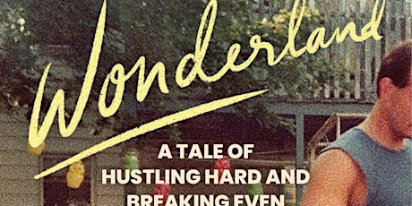 "Wonderland: A Tale of Hustling Hard and Breaking Even" w/Nicole Treska