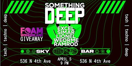 Something Deep  【FOAM Wonderland Giveaway 】 【Tech House night at Sky Bar】