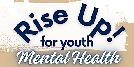 Rise Up for Youth Mental Health: Bridging Gaps and Sparking Change