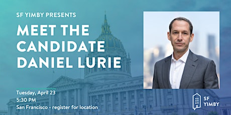 SF YIMBY: Meet the Candidate - Daniel Lurie primary image
