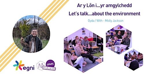 Ar y lôn i...yr amgylchedd // Let's talk...about the environment