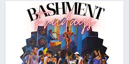 Hauptbild für BASHMENT FRIDAYS | Reggae Xperience