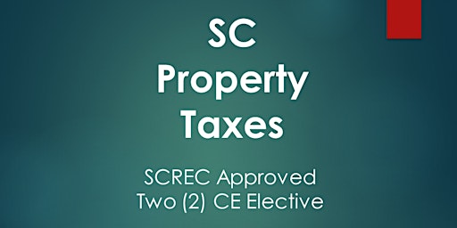 SC Property Taxes Webinar (2 CE ELECT) Sat.  Apr. 20, 2024 (2-4) SANDER primary image