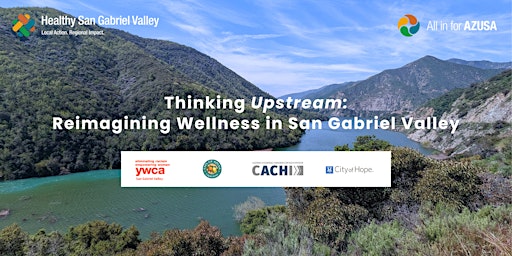 Image principale de Roadmaps-Thinking Upstream: Reimagining Wellness in San Gabriel Valley