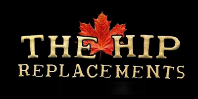 Primaire afbeelding van The Hip Replacements- Tragically Hip Tribute