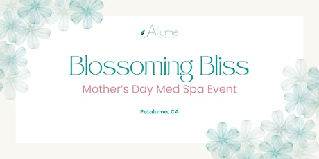 Blossoming Bliss: Mother's Day Med Spa Event