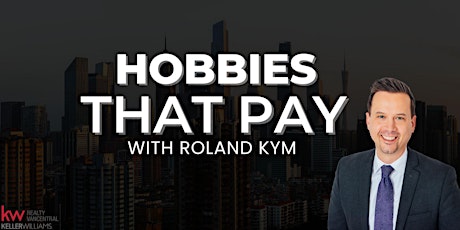 Hobbies That Pay - With Roland Kym