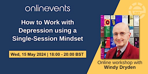 Primaire afbeelding van How to Work with Depression using a Single-Session Mindset - Windy Dryden