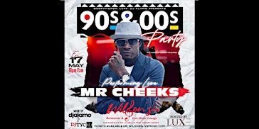 Live Mr. Cheeks 90’S & 00’s Party presented by GOGETITCASH. LUXE. DJALAMO primary image