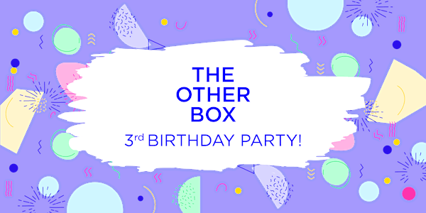 The Other Box 3rd birthday!