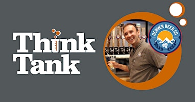 Primaire afbeelding van Think Tank (with Patrick Crawford of Denver Beer Co.)