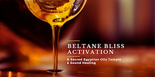 Beltane Bliss - A Sacred Egyptian Oils Temple and Sound Healing primary image