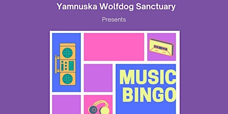 Yamnuska Wolfdog Sanctuary Presents: MUSIC BINGO!