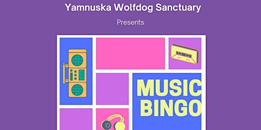 Yamnuska Wolfdog Sanctuary Presents: MUSIC BINGO! primary image