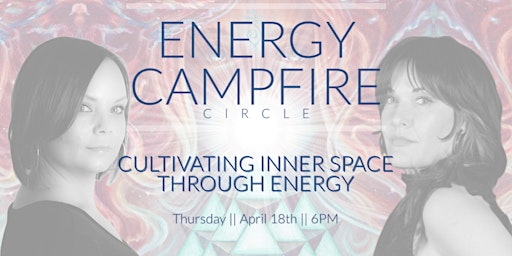 Imagen principal de Energy Campfire Circle: Cultivating Inner Space through Energy