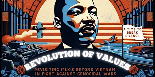 Imagen principal de REVOLUTION OF VALUES: Revisiting MLK's Beyond Vietnam in Fight Against Genocidal Wars