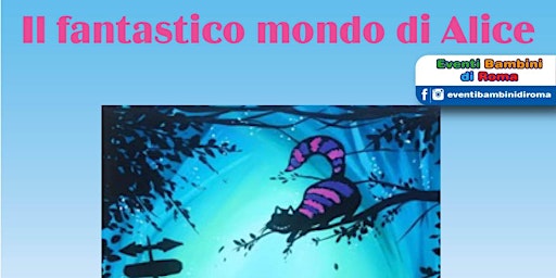 Hauptbild für Spettacolo teatrale per bambini "Il fantastico mondo di Alice"