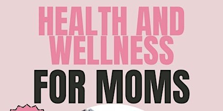 Health and Wellness for Moms