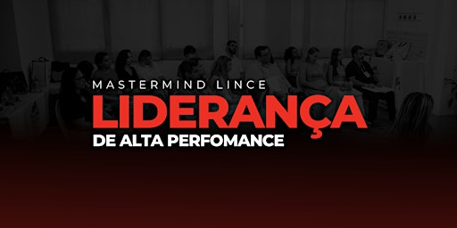 Imagem principal do evento Sessão Inaugural Mastermind Lince - Liderança de Alta Performance
