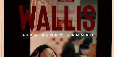 WALLIS: THE LIVE LAUNCH OF HEROINE primary image