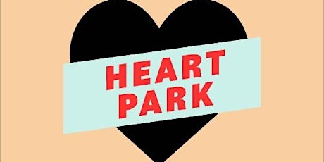 Heart Park | Wendy Lucas | Lilly Bedard | TBA