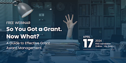 Hauptbild für So You Got a Grant. Now What? A Guide to Effective Grant Award Management
