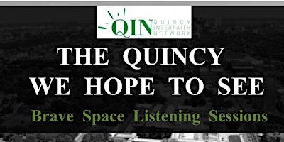 The Quincy We Hope to See: Brave Space Listening Session #1 primary image