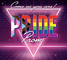 Come as you are Pride Prom!