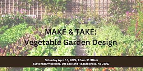 CC Certified Gardeners Make & Take: Vegetable Garden Design