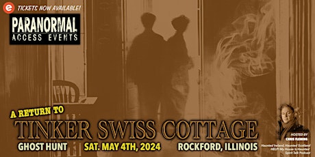 Paranormal Access Returns to Tinker Swiss Cottage: Saturday May 4th, 2024