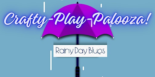 Primaire afbeelding van Crafty-Play-Palooza: Rainy Day Blues