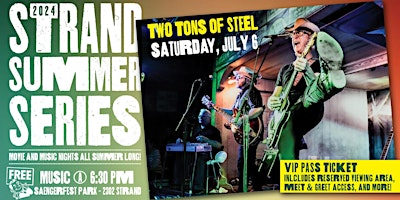 Image principale de Two Tons of Steel - Strand Summer Series VIP Ticket