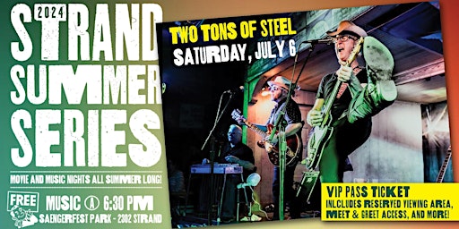 Imagem principal do evento Two Tons of Steel - Strand Summer Series VIP Ticket
