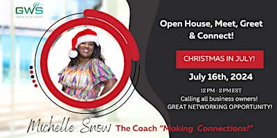 Imagem principal do evento Christmas in July! Open House, Meet, Greet & Connect!