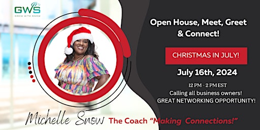 Primaire afbeelding van Christmas in July! Open House, Meet, Greet & Connect!