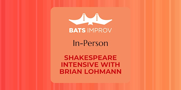 In-Person: Shakespeare Intensive with Brian Lohmann