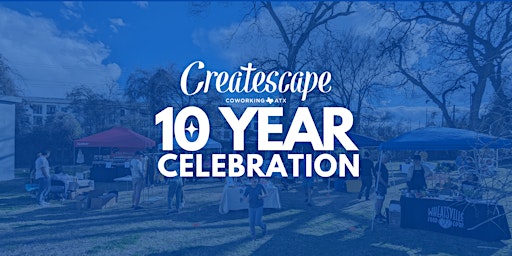 Imagem principal do evento Createscape Coworking 10 Year Celebration