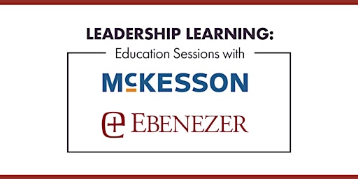 Image principale de Ebenezer Leadership Learning: Education Sessions with McKesson