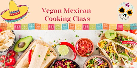 Vegan Mexican Cooking Class (Online Class)