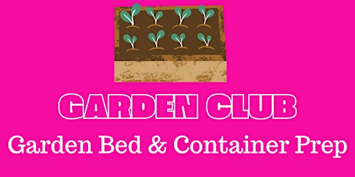 Imagem principal do evento 1991greenery Homestead Garden Club:Bed & Container Garden Prep