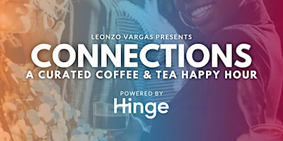 Hauptbild für Connections Powered By Hinge (Coffee/Tea Happy Hour)