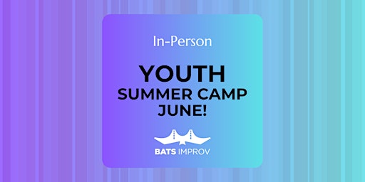 Image principale de In-Person: Youth Summer Camp June!