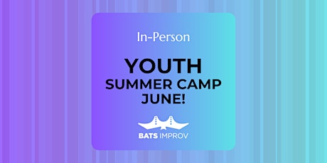 In-Person: Youth Summer Camp June!