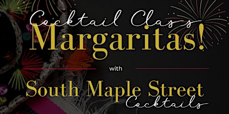 Margarita Craft Cocktail Class!
