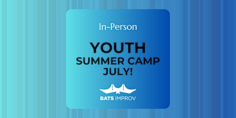 In-Person: Youth Summer Camp July!