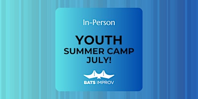 Image principale de In-Person: Youth Summer Camp July!