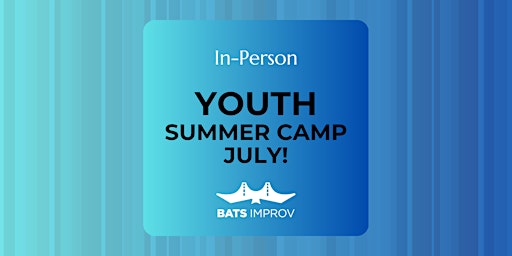 Image principale de In-Person: Youth Summer Camp July!